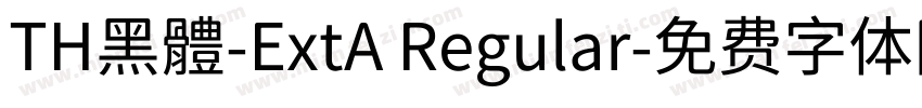 TH黑體-ExtA Regular字体转换